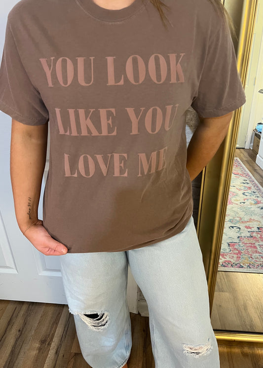 You Look Like You Love Me Puff Tee